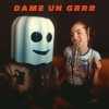 DAME UN GRRR