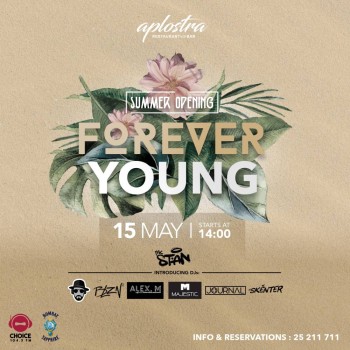 FOREVER YOUNG AT APLOSTRA (SUMMER OPENING)
